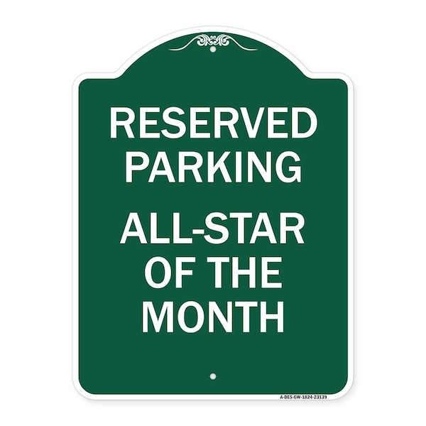 Reserved Parking All-Star of Month, Green & White Aluminum Sign, 18" x 24", GW-1824-23139